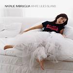 White Lilies Island - Natalie Imbruglia